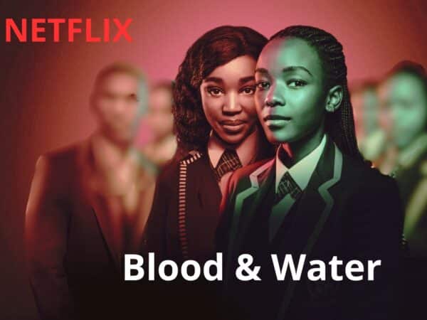 Blood & Water : La série sud-africaine qui brise les frontières